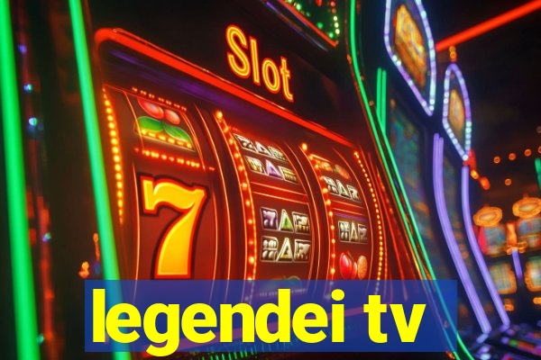 legendei tv