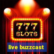 live buzzcast