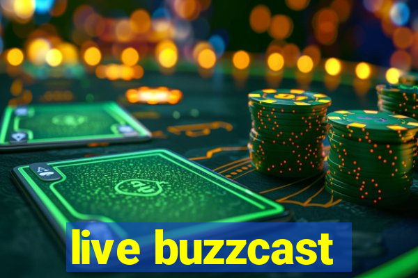 live buzzcast