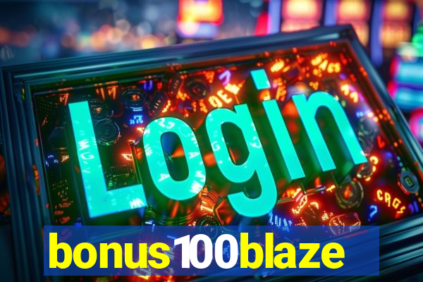 bonus100blaze