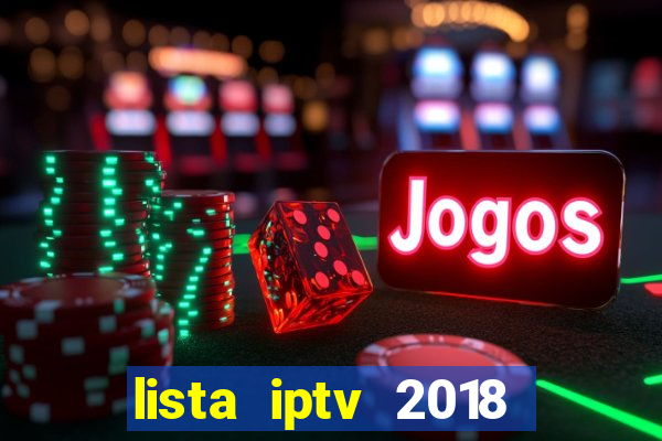 lista iptv 2018 gratis atualizada futebol