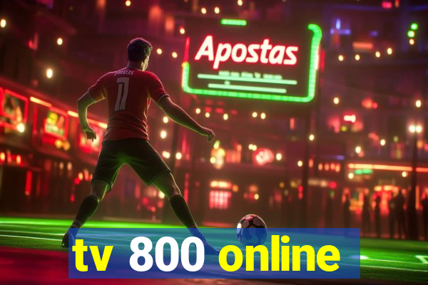 tv 800 online