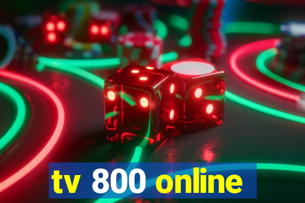 tv 800 online