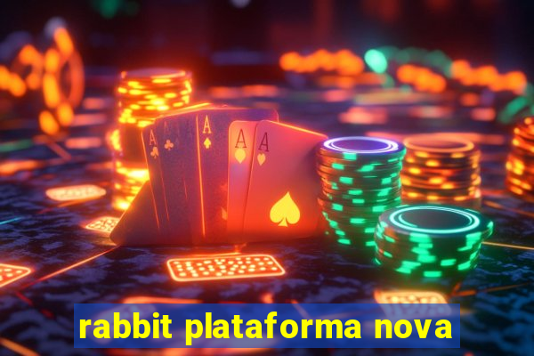 rabbit plataforma nova