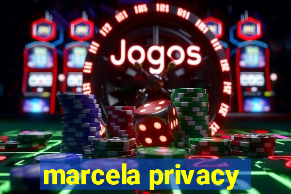 marcela privacy