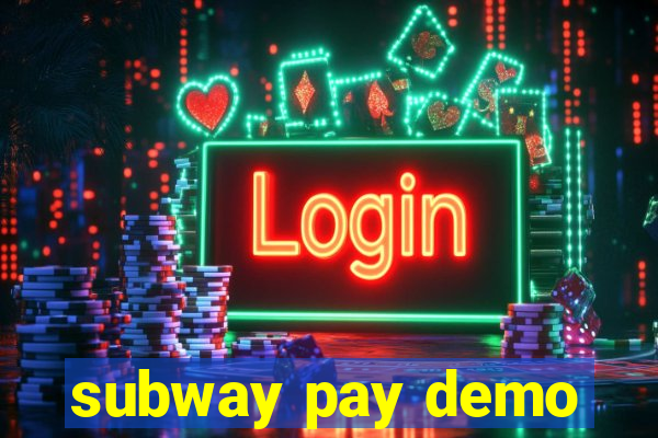 subway pay demo