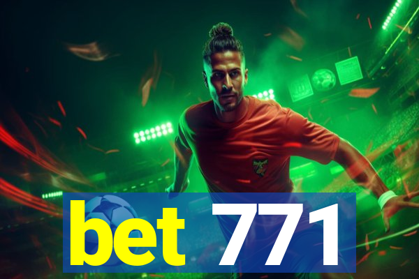 bet 771