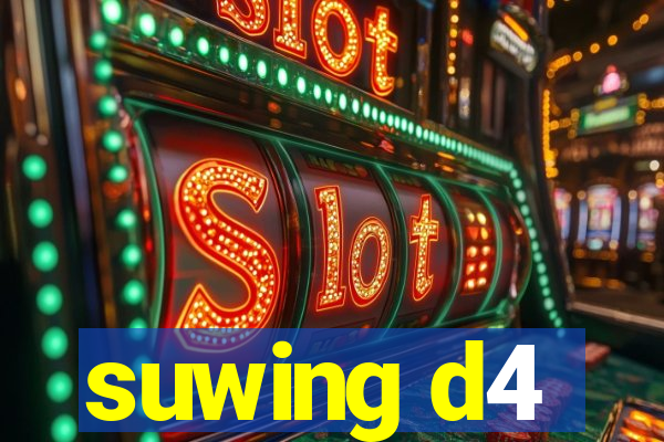 suwing d4