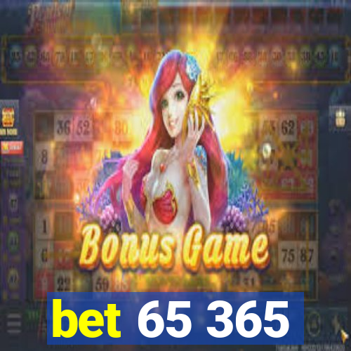 bet 65 365