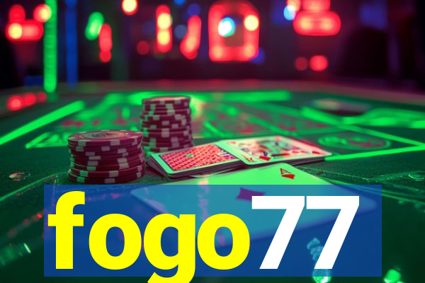 fogo77