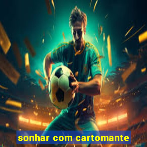 sonhar com cartomante