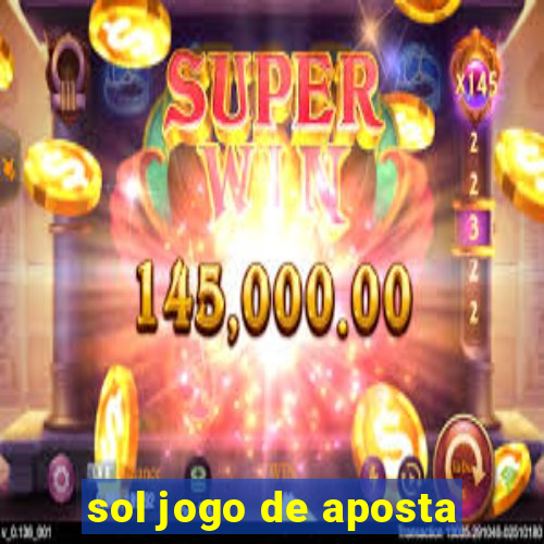 sol jogo de aposta