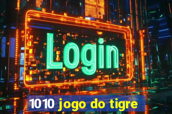 1010 jogo do tigre