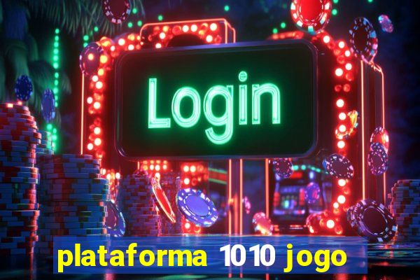 plataforma 1010 jogo