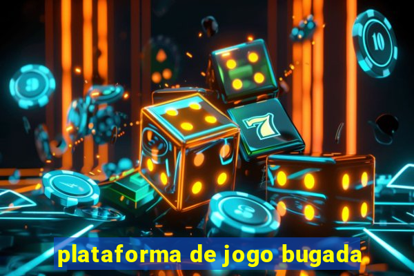 plataforma de jogo bugada