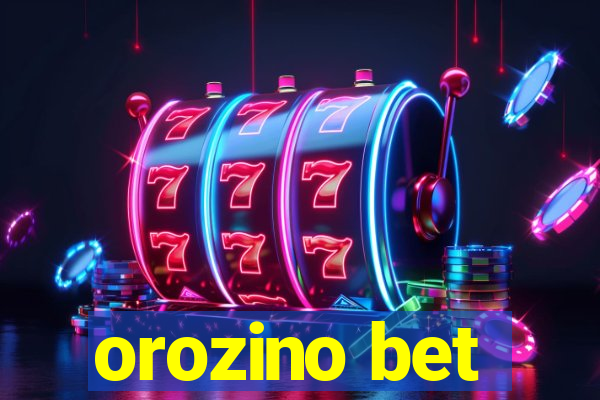 orozino bet