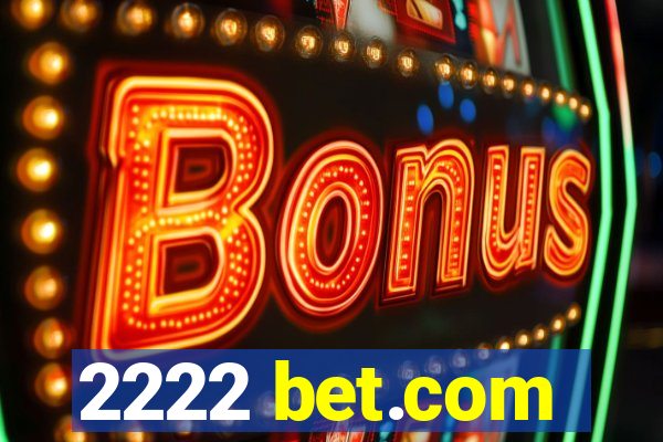 2222 bet.com