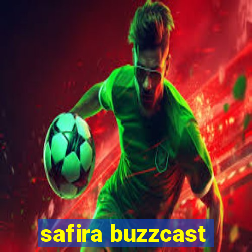 safira buzzcast