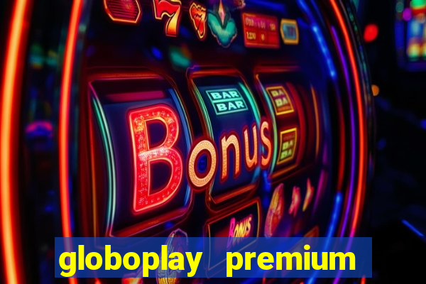 globoplay premium mod apk