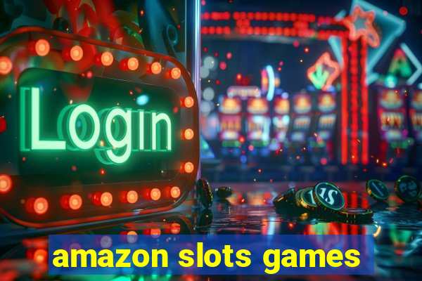 amazon slots games