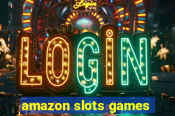 amazon slots games