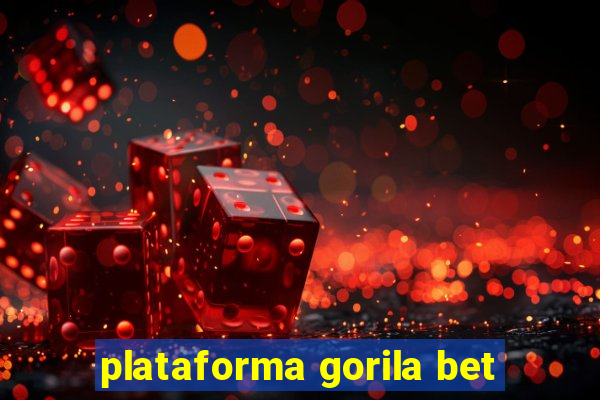 plataforma gorila bet