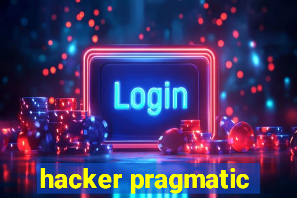 hacker pragmatic