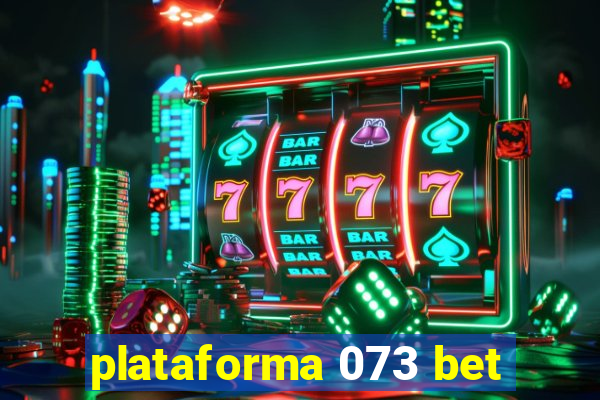 plataforma 073 bet