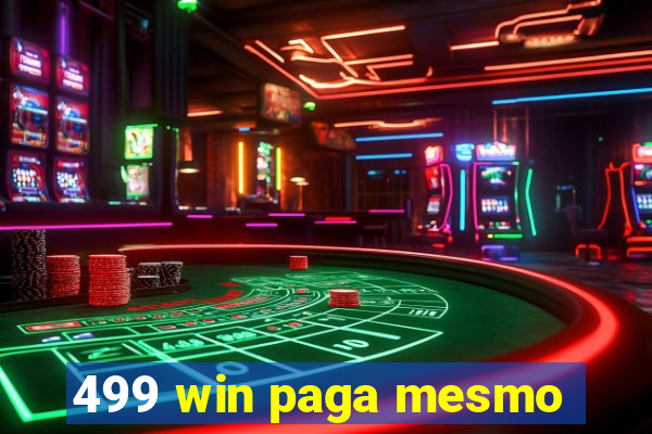 499 win paga mesmo