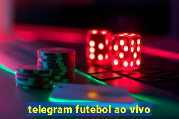 telegram futebol ao vivo