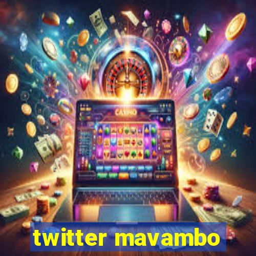 twitter mavambo