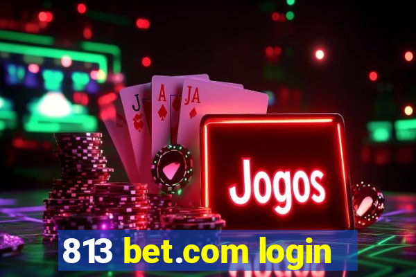 813 bet.com login