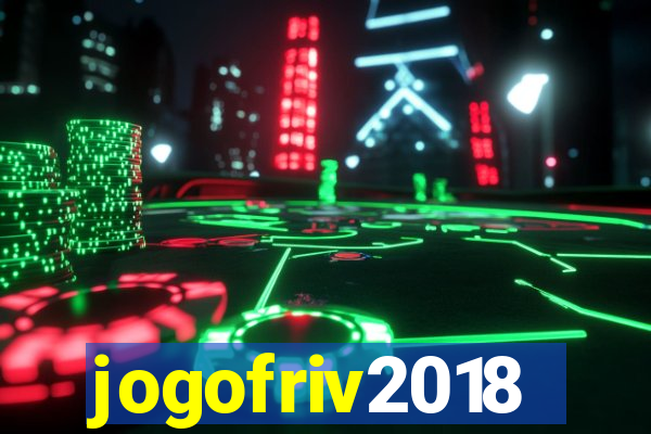 jogofriv2018