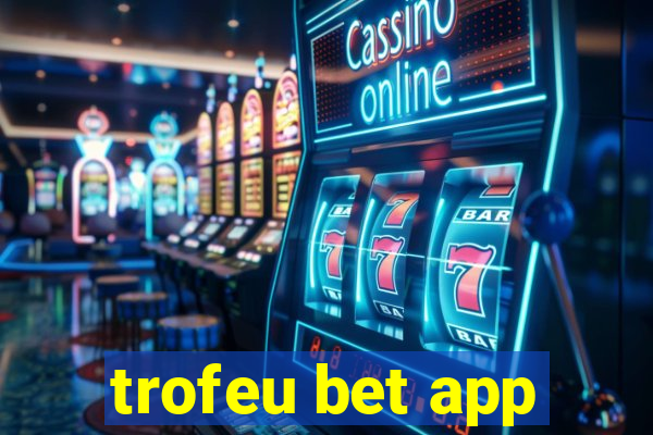 trofeu bet app