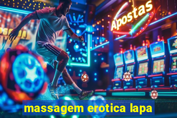 massagem erotica lapa