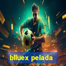 blluex pelada