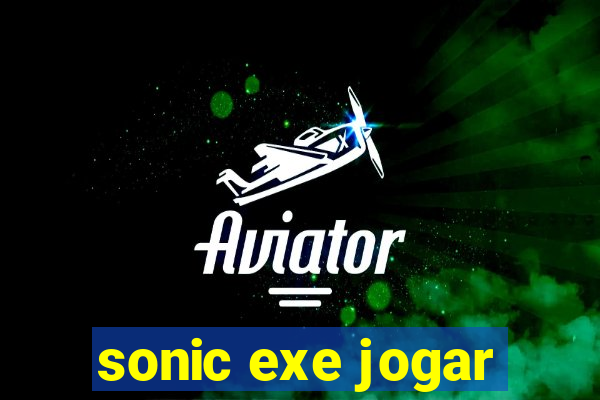 sonic exe jogar