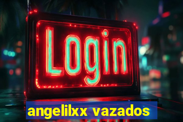 angelilxx vazados