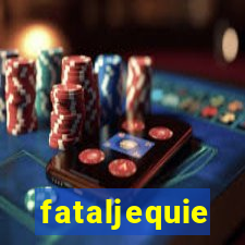 fataljequie