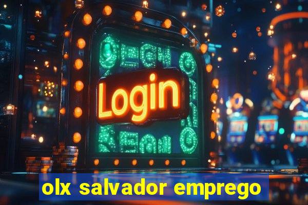 olx salvador emprego