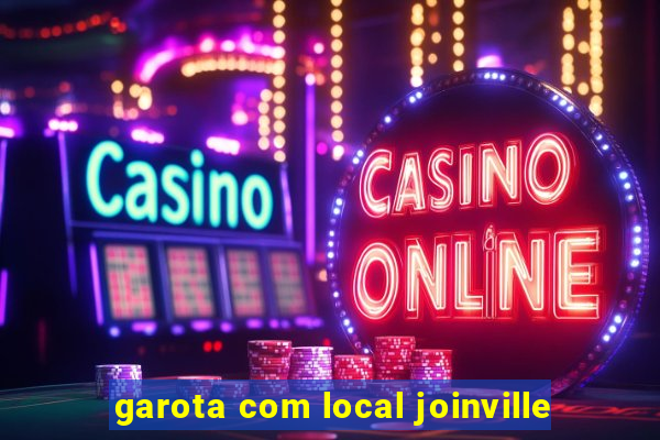 garota com local joinville