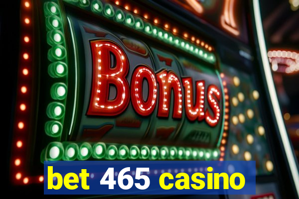 bet 465 casino