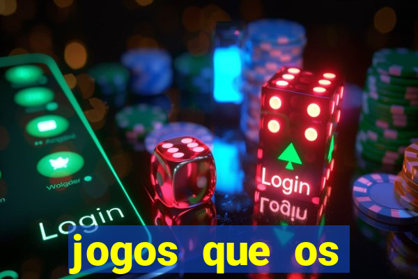 jogos que os famosos jogam para ganhar dinheiro