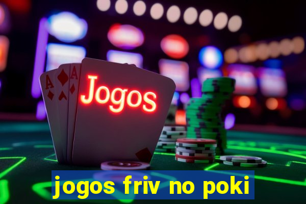 jogos friv no poki