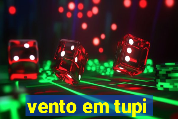 vento em tupi