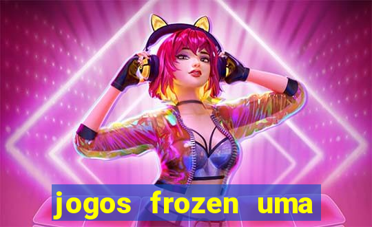 jogos frozen uma aventura congelante problema em dobro