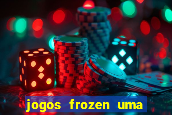 jogos frozen uma aventura congelante problema em dobro