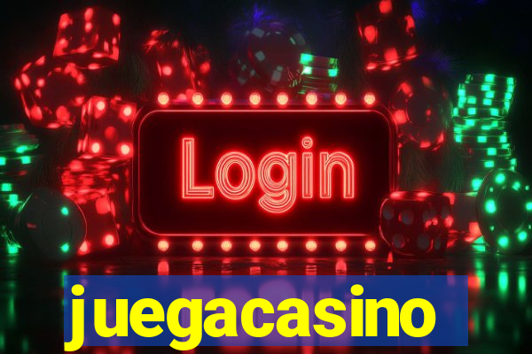 juegacasino