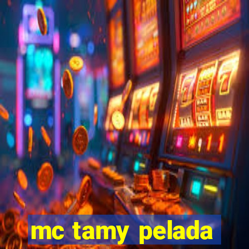 mc tamy pelada