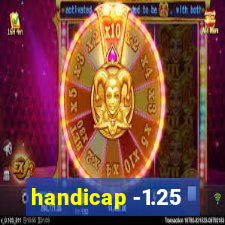 handicap -1.25